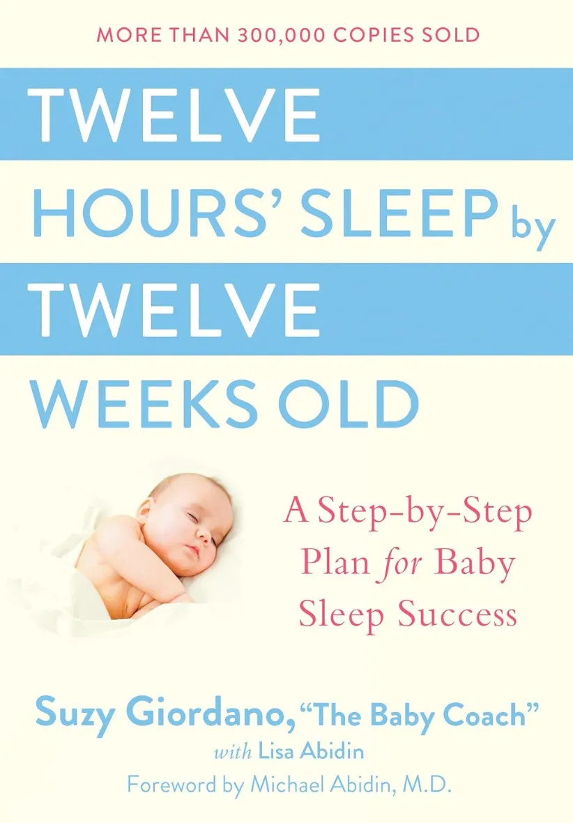 Book cover: Twelve Hours' Sleep by Twelve Weeks Old by Suzy Giordano